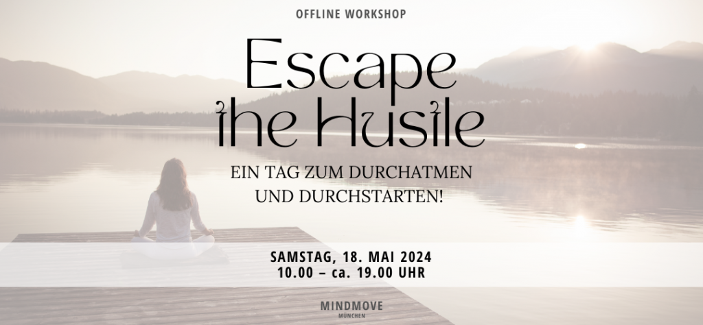 Workshop Escape the Hustle